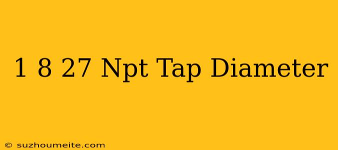 1/8-27 Npt Tap Diameter