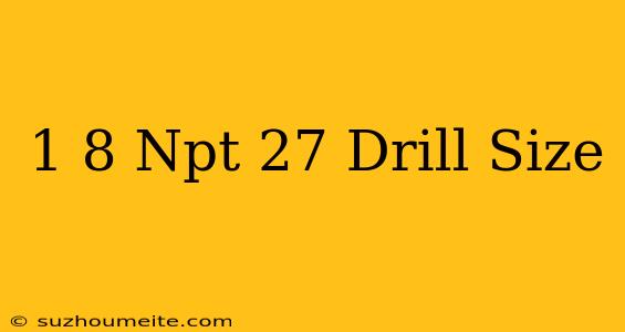 1/8 Npt 27 Drill Size