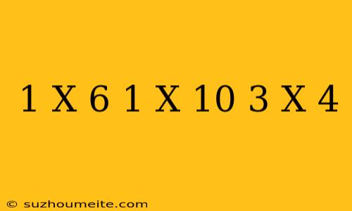 1/x+6+1/x-10=3/x-4