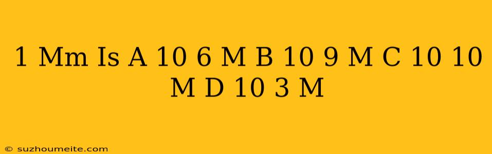 1 Μm Is (a) 10-6 M (b) 10-9 M (c) 10-10 M (d) 10-3 M