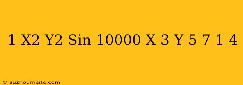 1 - X^2-y^2) * (sin (10000 * (x*3+y/5+7))+1/4)