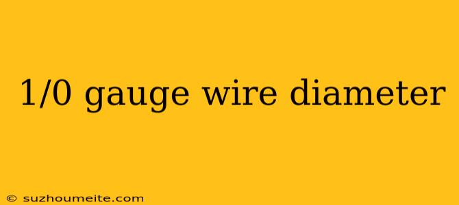 1/0 Gauge Wire Diameter