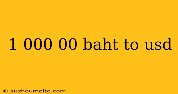 1 000 00 Baht To Usd