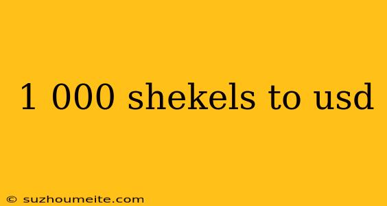 1 000 Shekels To Usd