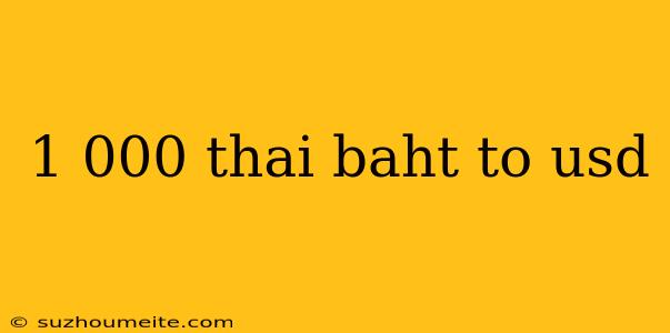 1 000 Thai Baht To Usd