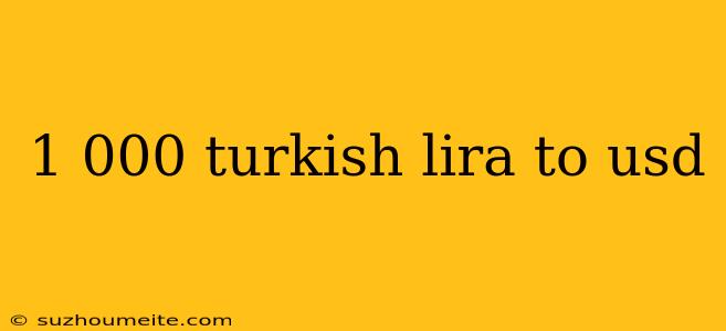 1 000 Turkish Lira To Usd