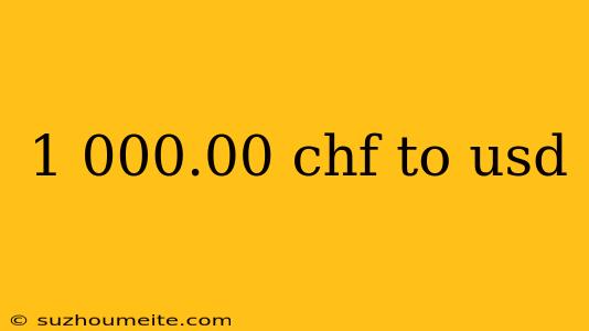 1 000.00 Chf To Usd