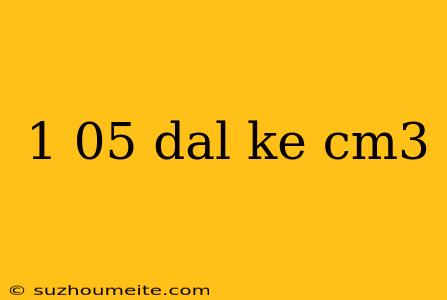 1 05 Dal Ke Cm3