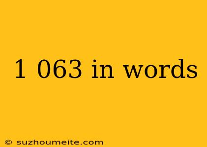 1 063 In Words