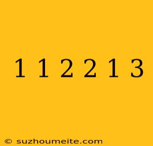 1 1/2+2 1/3