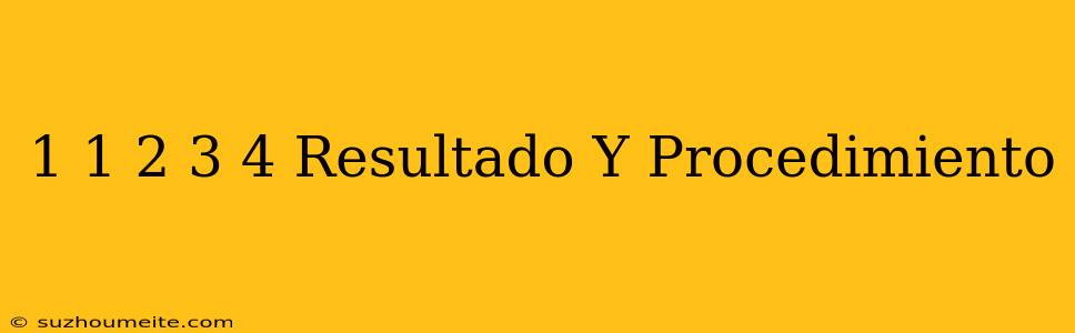 1 1/2+3/4 Resultado Y Procedimiento