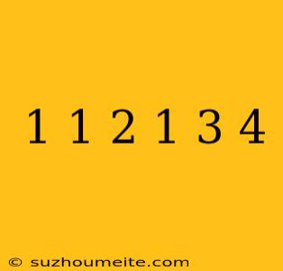 1 1/2 + 1 3/4