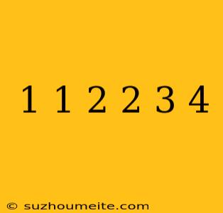 1 1/2 + 2 3/4