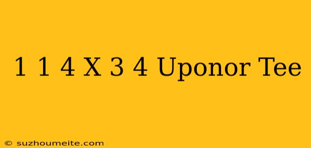 1-1/4 X 3/4 Uponor Tee