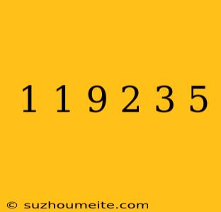 1 1/9 + 2 3/5