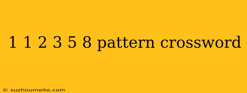 1 1 2 3 5 8 Pattern Crossword