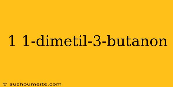 1 1-dimetil-3-butanon