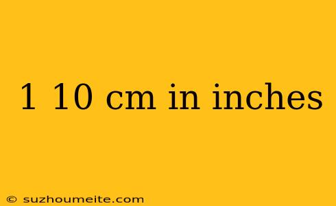 1 10 Cm In Inches