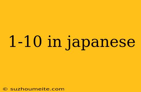 1-10 In Japanese