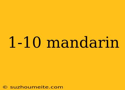 1-10 Mandarin