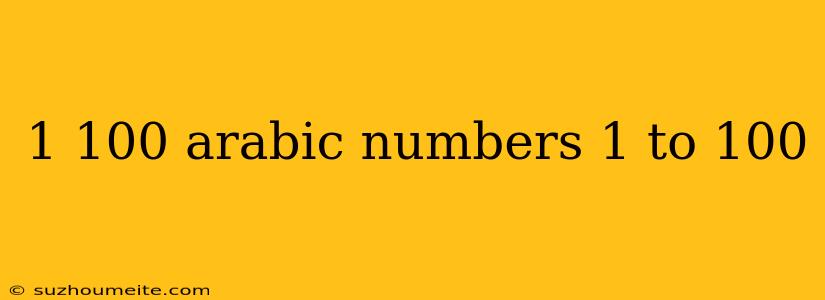 1 100 Arabic Numbers 1 To 100