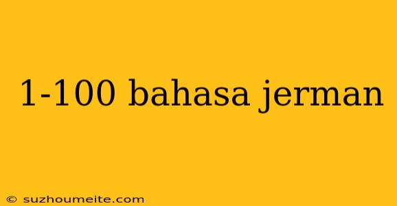 1-100 Bahasa Jerman