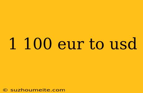 1 100 Eur To Usd