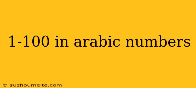 1-100 In Arabic Numbers