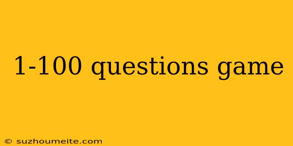 1-100 Questions Game