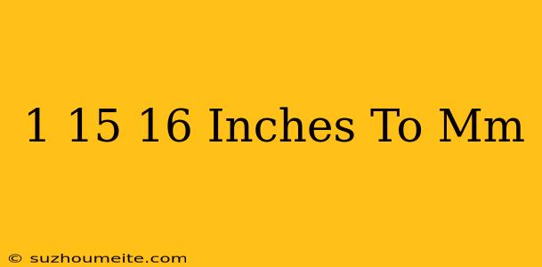 1 15/16 Inches To Mm