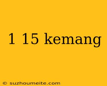 1 15 Kemang