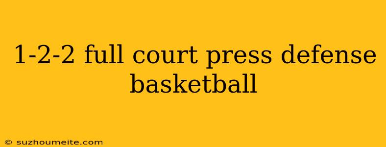 1-2-2 Full Court Press Defense Basketball