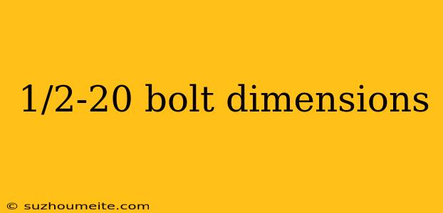 1/2-20 Bolt Dimensions