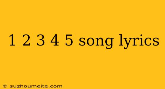 1 2 3 4 5 Song Lyrics