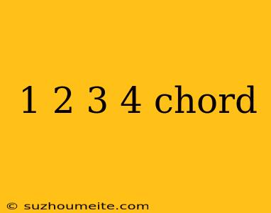 1 2 3 4 Chord