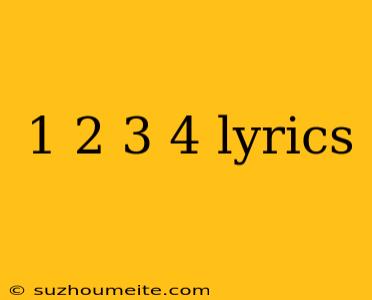 1 2 3 4 Lyrics