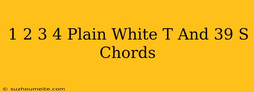 1 2 3 4 Plain White T's Chords