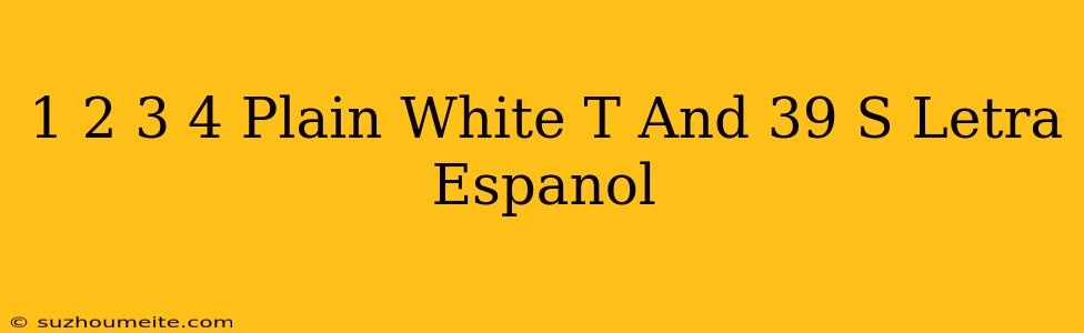 1 2 3 4 Plain White T's Letra Español