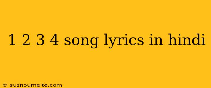 1 2 3 4 Song Lyrics In Hindi