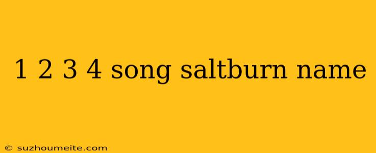 1 2 3 4 Song Saltburn Name