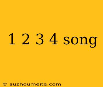 1 2 3 4 Song