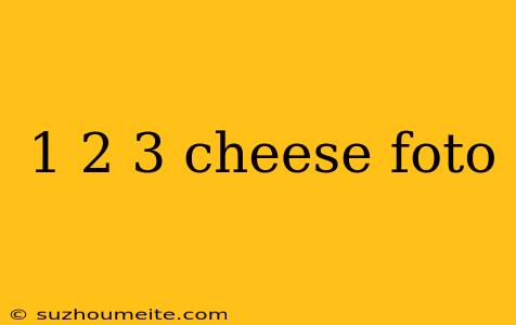 1 2 3 Cheese Foto