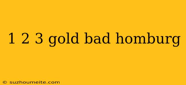 1 2 3 Gold Bad Homburg