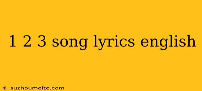 1 2 3 Song Lyrics English