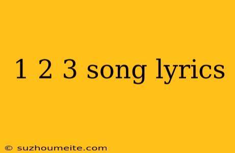 1 2 3 Song Lyrics