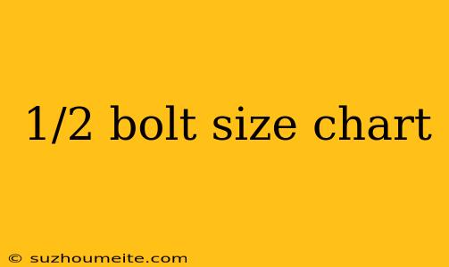 1/2 Bolt Size Chart