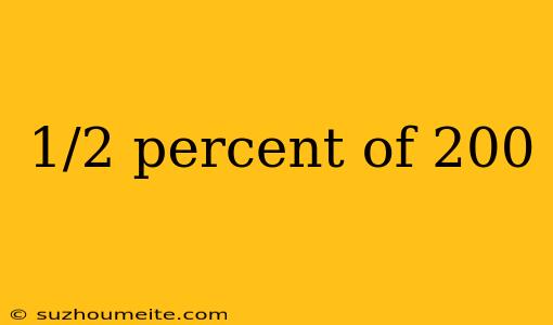 1/2 Percent Of 200