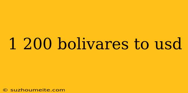 1 200 Bolivares To Usd