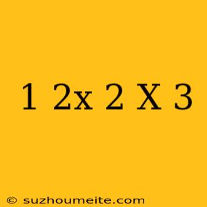 1-2x/2-x 3