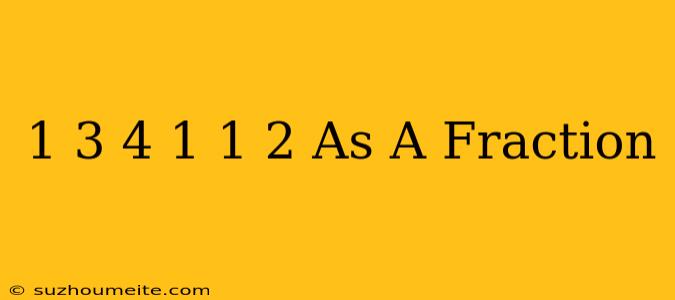 1 3/4 + 1 1/2 As A Fraction